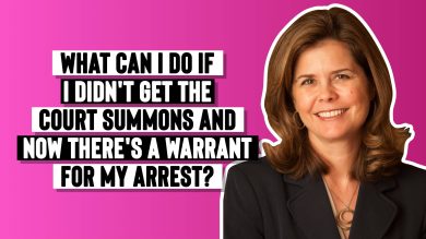 What Can I Do If I Didn’t Get the Court Summons and Now There’s a Warrant For My Arrest?