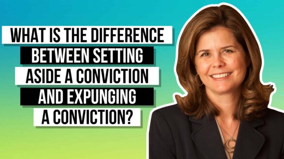 What is the Difference Between Setting Aside a Conviction and Expunging a Conviction?